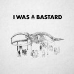 בכורה: I Was A Bastard